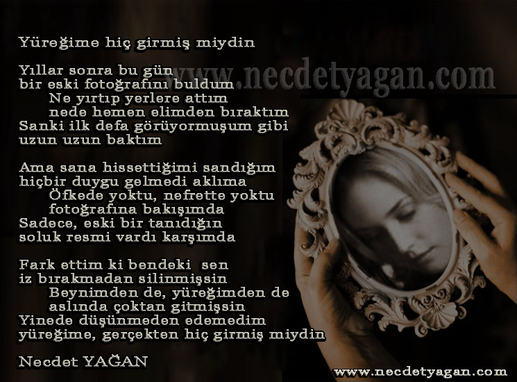 Yüreğime hiç girmiş miydin