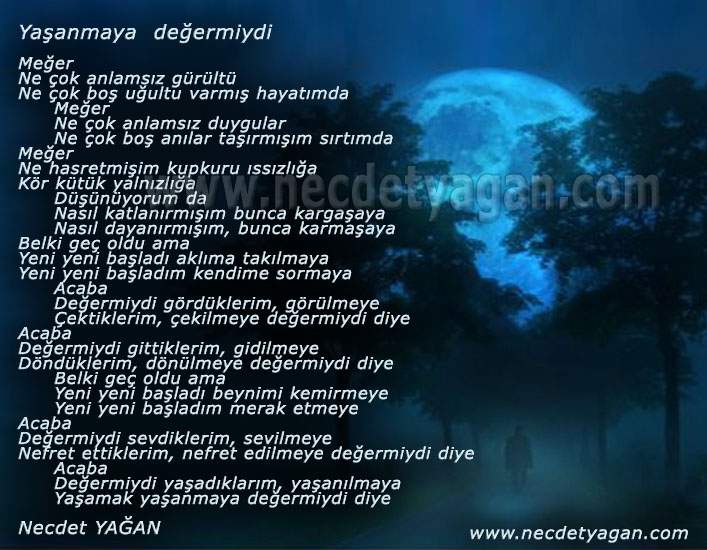 Yaşanmaya  değermiydi